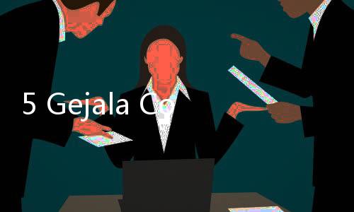 5 Gejala Covid